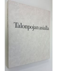 Kirjailijan Heikki Haavisto käytetty kirja Talonpojan asialla : Veikko Ihamuotila kuusikymmentä vuotta 1721971