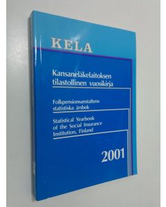 käytetty kirja Kansaneläkelaitoksen julkaisuja T1, Kansaneläkelaitoksen tilastollinen vuosikirja 2001