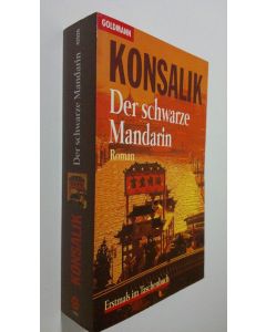Kirjailijan Heinz G. Konsalik käytetty kirja Der schwarze Mandarin : Roman (UUDENVEROINEN)