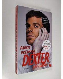 Kirjailijan Jeffry P. Lindsay käytetty kirja Darkly Dreaming Dexter - A Novel