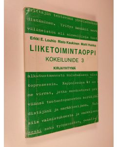 Kirjailijan Erkki Louhio käytetty kirja Liiketoimintaoppi : Kokeilunide 3