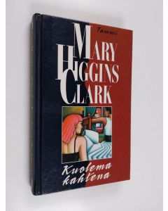 Kirjailijan Mary Higgins Clark käytetty kirja Kuolema kahtena : kertomuksia