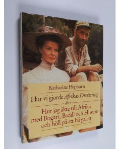 Kirjailijan Katharine Hepburn käytetty kirja Hur vi gjorde Afrikas drottning eller Hur jag åkt e till Afrika med Bogart, Bacall och Huston och höll på att bli galen