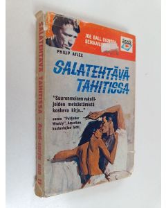 Kirjailijan Philip Atlee käytetty kirja Salatehtävä Tahitissa