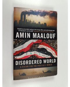 Kirjailijan Amin Maalouf käytetty kirja Disordered world : setting a new course for the twenty-first century