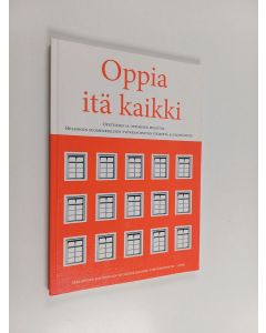 käytetty kirja Oppia itä kaikki : opetuksen ja oppimisen muistoja Helsingin suomenkielisen työväenopiston itäisestä alueopistosta