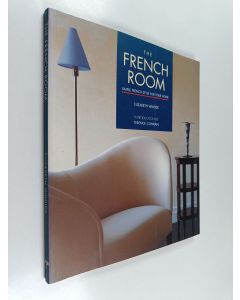 Kirjailijan Elisabeth Wilhide käytetty kirja French room : simple french style for your home
