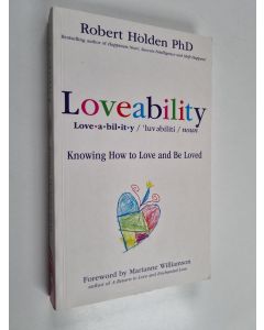 Kirjailijan Robert Holden käytetty kirja Loveability - Knowing How to Love and Be Loved
