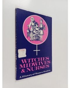 Kirjailijan Barbara Ehrenreich käytetty kirja Witches, midwives, and nurses : a history of women healers
