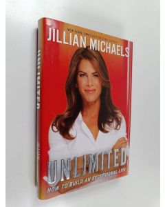 Kirjailijan Jillian Michaels käytetty kirja Unlimited : How to build an exceptional life