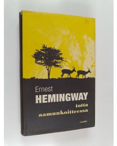 Kirjailijan Ernest Hemingway käytetty kirja Totta aamunkoitteessa