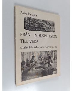 Kirjailijan Asko Parpola käytetty kirja Från Indusreligion till Veda : studier i de äldsta indiska religioner