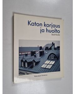 Kirjailijan Sauli Kuntsi käytetty kirja Katon korjaus ja huolto