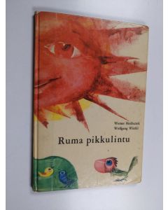 Kirjailijan Werner Heiduczek käytetty kirja Ruma pikkulintu