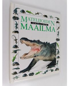 Kirjailijan Mary Ling käytetty kirja Matelijoiden ihmeellinen maailma