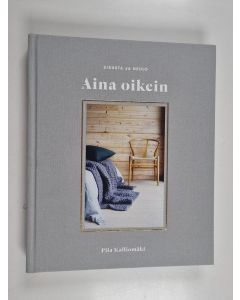 Kirjailijan Piia Kalliomäki käytetty kirja Aina oikein : sisusta ja neulo