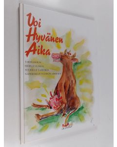 Kirjailijan Aikanaiset käytetty kirja Voi hyvänen aika : tarinakirja isoille iloksi, suurille saduksi, naperoille naurun aiheeksi