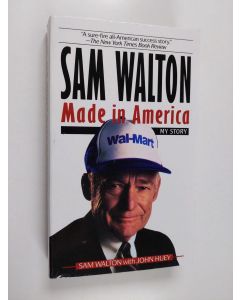 Kirjailijan Sam Walton käytetty kirja Sam Walton : made in America : my story