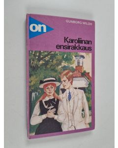Kirjailijan Gunborg Wildh käytetty kirja Karoliinan ensirakkaus