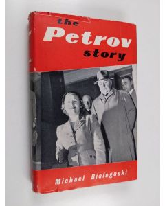 Kirjailijan Michael Bialoguski käytetty kirja The Petrov Story