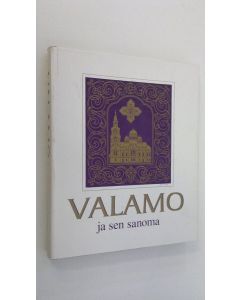 Tekijän Niilo ym. Kohonen  käytetty kirja Valamo ja sen sanoma (ERINOMAINEN)