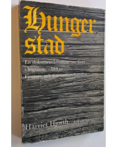 Kirjailijan Harriet Hjorth käytetty kirja Hungerstad -  Del II : Fjorton- och femtonhundratalet - En dokumentärroman om livet i Sigtuna