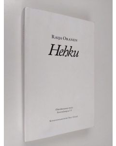 Kirjailijan Raija Oranen käytetty kirja Hehku (oikolukematon versio) (näytekappale/koevedos)
