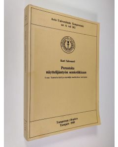 Kirjailijan Kari Salosaari käytetty kirja Perusteita näyttelijäntyön semiotiikkaan 1. osa : Teatterin kieli ja näyttelijä merkityksen tuottajana