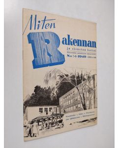 käytetty teos Miten rakennan ja sisustan kotini n:o 7-8/1949 : Maaseudun rakentajien ammattilehti