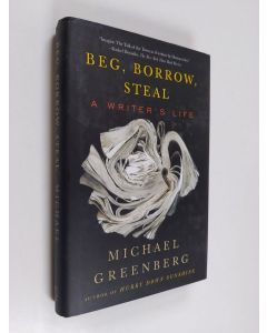 Kirjailijan Michael Greenberg käytetty kirja Beg, Borrow, Steal - A Writer's Life