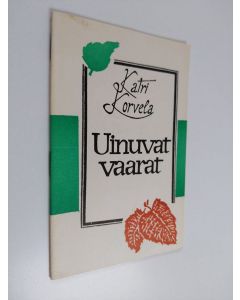 Kirjailijan Katri Korvela käytetty kirja Uinuvat vaarat