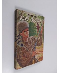 Kirjailijan Tom Hill käytetty kirja Davy Crockett