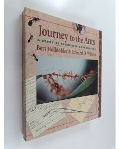 Kirjailijan Edward O. Wilson & Bert Hölldobler käytetty kirja Journey to the Ants - A Story of Scientific Exploration