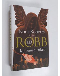 Tekijän J. D Robb  käytetty kirja Kuoleman enkeli