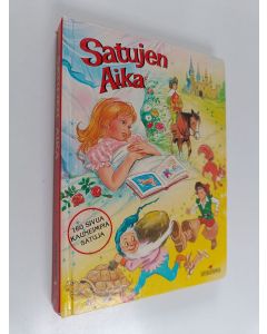käytetty kirja Satujen aika : 160 sivua kauneimpia satuja