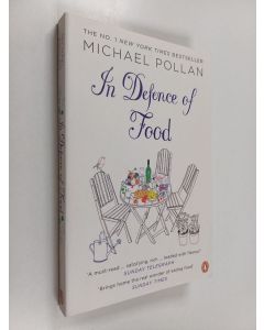 Kirjailijan Michael Pollan käytetty kirja In defence of food : the myth of nutrition and the pleasures of eating