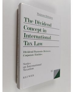 Kirjailijan Marjaana Helminen käytetty kirja The Dividend Concept in International Tax Law : Dividend Payments Between Corporate Entities