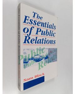 Kirjailijan Sam Black käytetty kirja The essentials of public relations