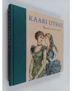 Kirjailijan Kaari Utrio käytetty kirja Tarpeellisia neuvoja naisille