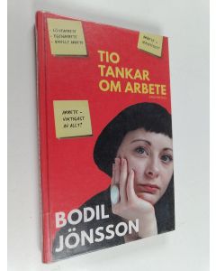 Kirjailijan Bodil Jönsson käytetty kirja Tio tankar om arbete