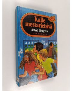Kirjailijan Astrid Lindgren käytetty kirja Kalle mestarietsivä : Kalle Blomkvistin uusia seikkailuja