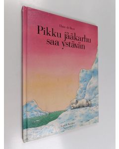 Kirjailijan Hans de Beer käytetty kirja Pikku jääkarhu saa ystävän