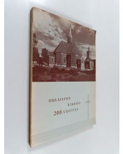 Kirjailijan Einari Peura käytetty kirja Oulaisten kirkko 200-vuotias : pikapiirtoja Oulaisten kirkkojen vaiheista