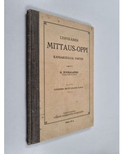 Kirjailijan K. Suomalainen käytetty kirja Lyhykäinen mittaus-oppi kansakouluja varten