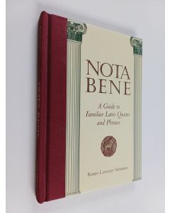 Kirjailijan Robin Langley Sommer käytetty kirja Nota bene : A Guide to Familiar Latin Quotes and Phrases