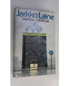 Kirjailijan Jarkko Laine käytetty kirja Vaikeita asentoja