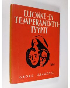 Kirjailijan George Brandell käytetty kirja Luonne- ja temperamenttityypit
