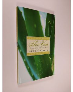 Kirjailijan Audun Myskja käytetty kirja Aloe vera : luonnon aarreaitta (UUDENVEROINEN)