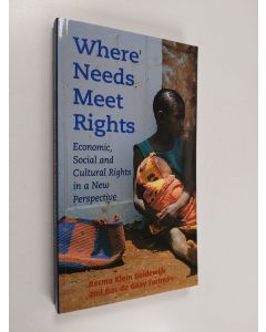 Kirjailijan Berma Klein Goldewijk käytetty kirja Where needs meet rights : economic, social and cultural rights in a new perspective