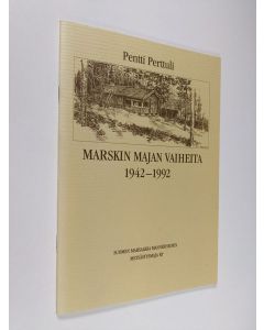 Kirjailijan Pentti Perttuli käytetty teos Marskin majan vaiheita 1942-1992 (ERINOMAINEN)